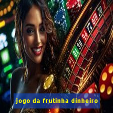 jogo da frutinha dinheiro